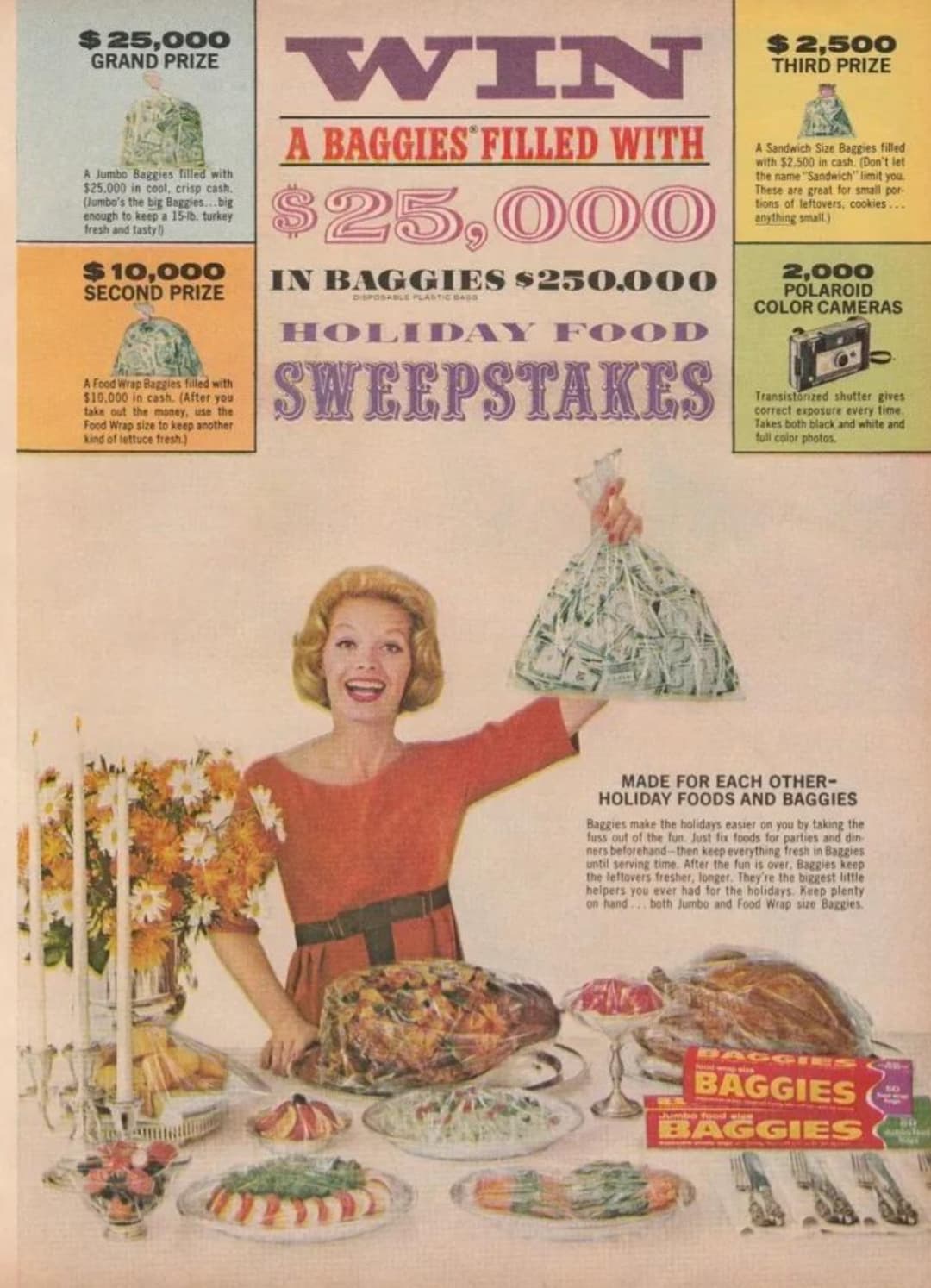 side dish - $25,000 Grand Prize A Jumbo Baggies filled with $25.000 in cool, crisp cash. Jumbo's the big Baggies...big enough to keep a 15lb. turkey fresh and tasty! $10,000 Second Prize A Food Wrap Baggies filled with $10,000 in cash. After you take out 